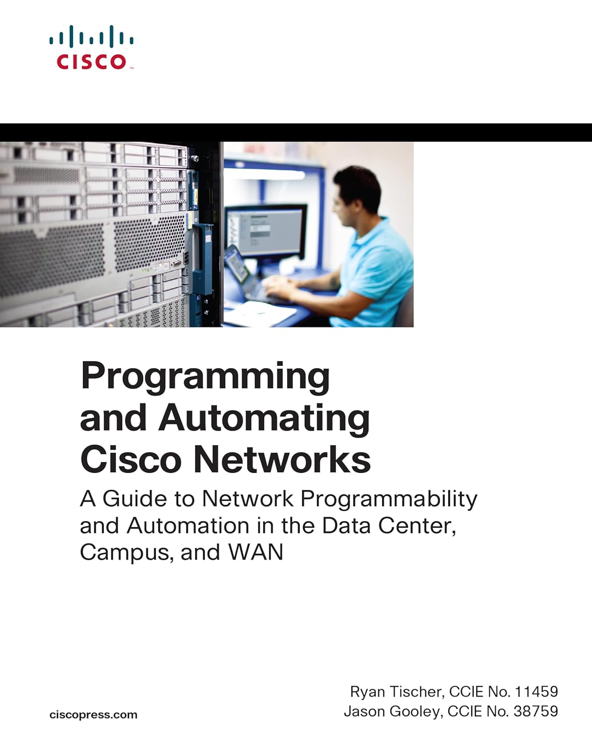 Programming and Automating Cisco Networks: A guide to network programmability and automation in the data center, campus, and WAN (Networking Technology)