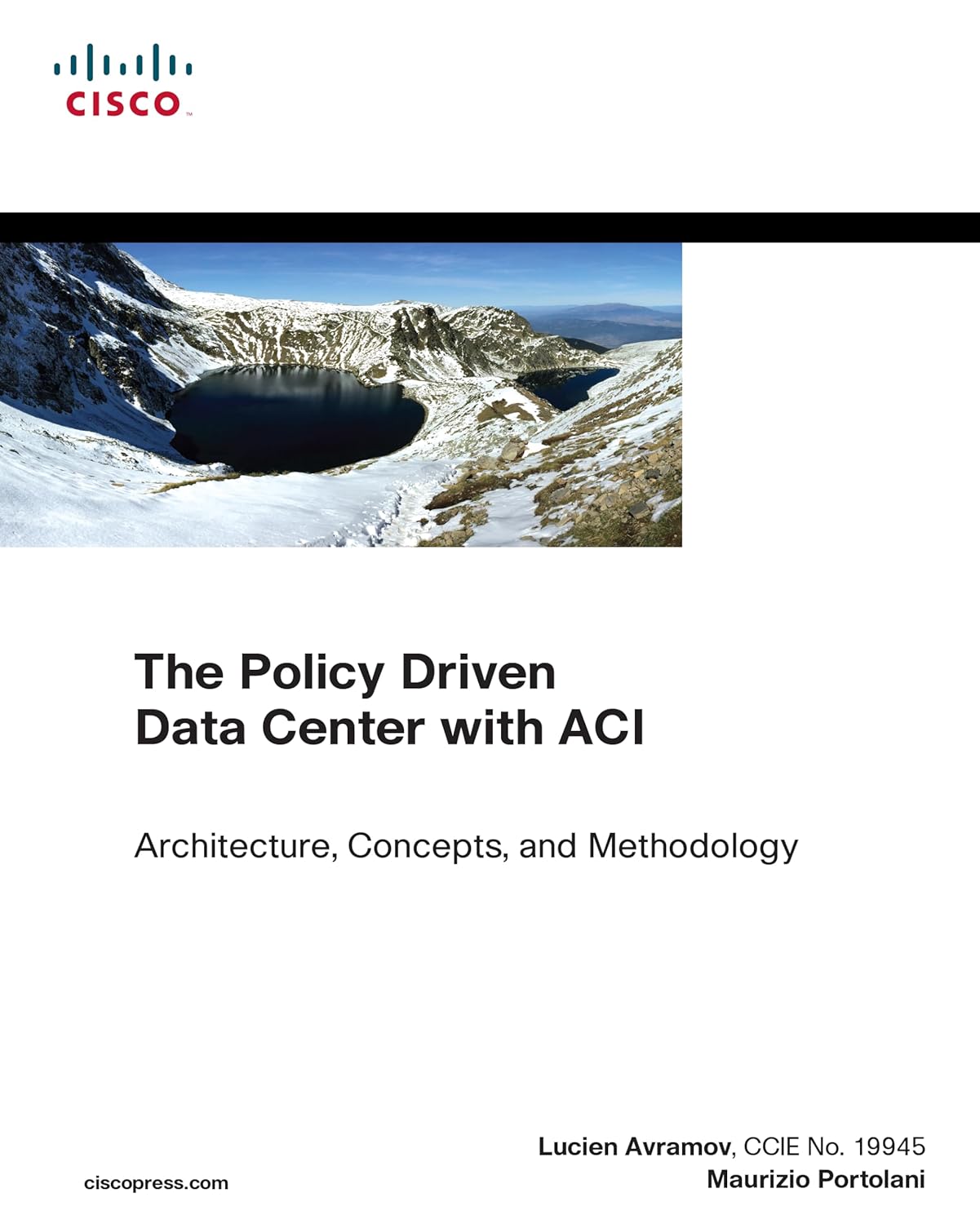 Policy Driven Data Center with ACI, The: Architecture, Concepts, and Methodology (Networking Technology)