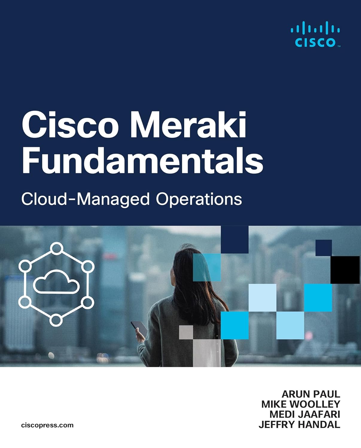 Cisco Meraki Fundamentals: Cloud-Managed Operations (Networking Technology)