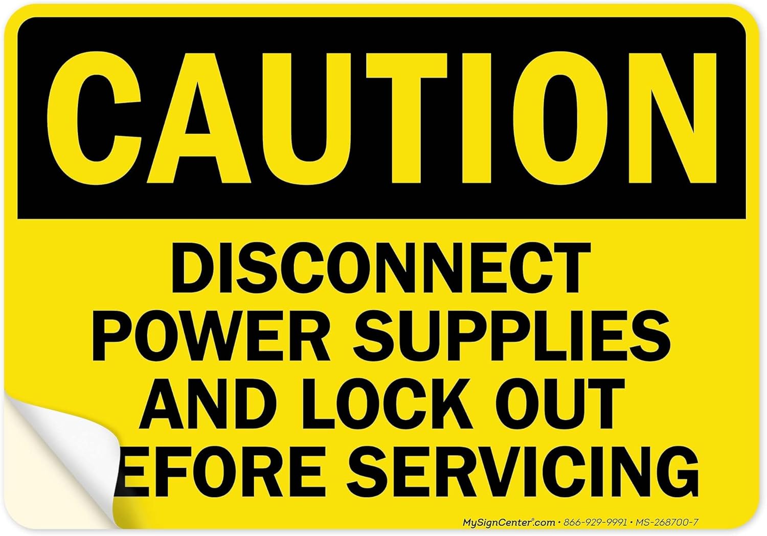 Caution Disconnect Power Supplies And Lock Out Before Servicing OSHA Sign, 10×7 Inches, 4 Mil Vinyl Decal Stickers Weather Resistant, Made in USA by My Sign Center