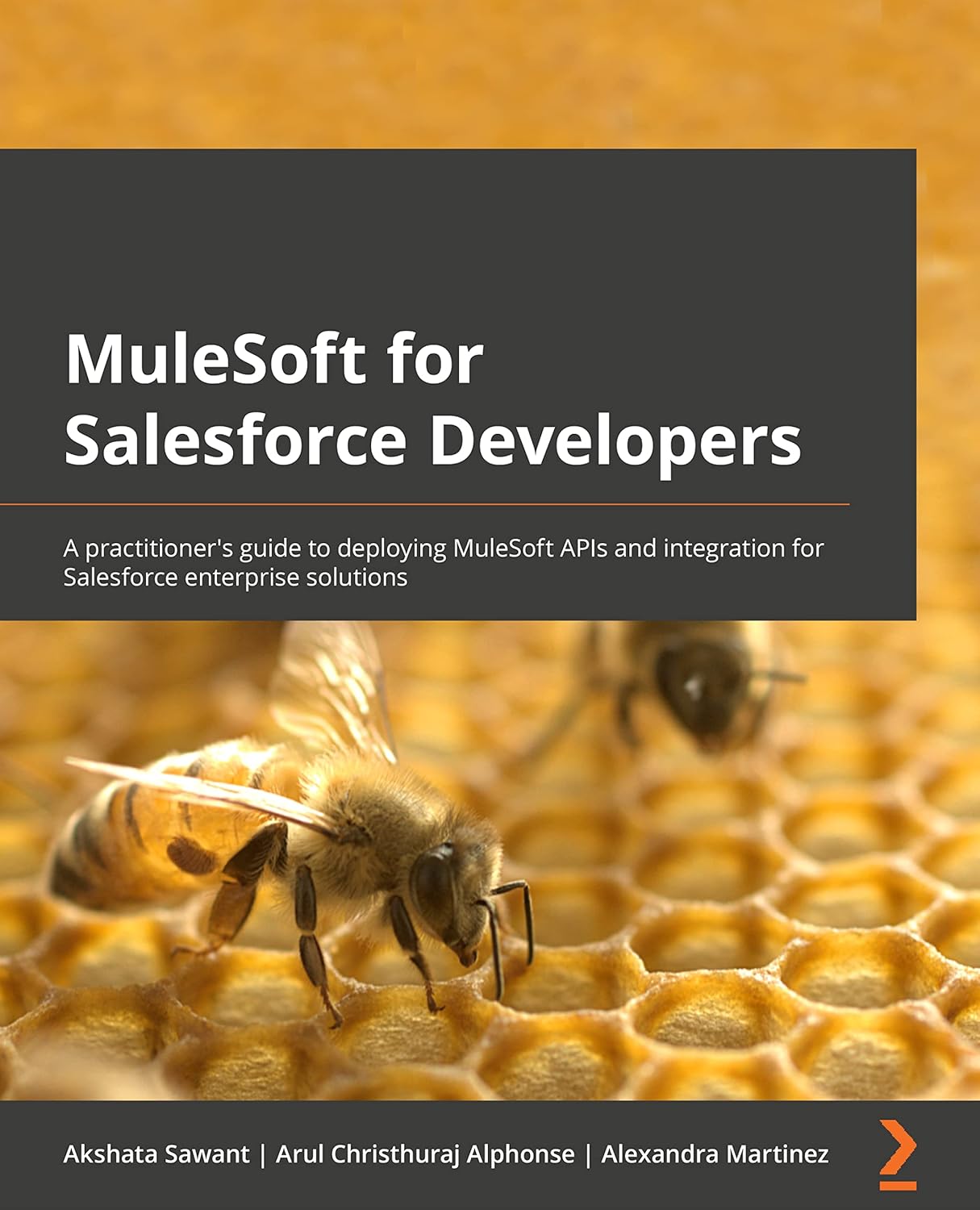 MuleSoft for Salesforce Developers: A practitioner’s guide to deploying MuleSoft APIs and integrations for Salesforce enterprise solutions