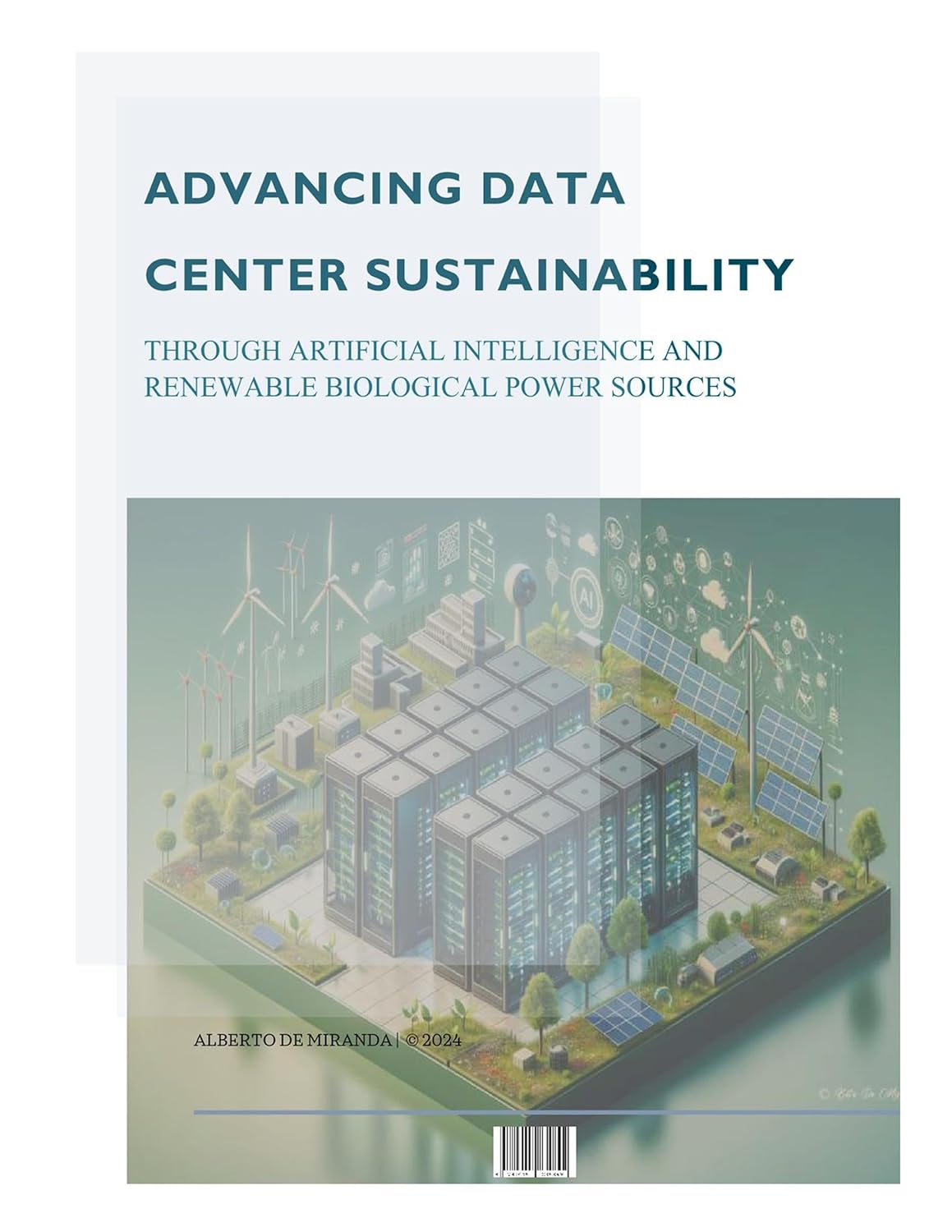 ADVANCING DATA CENTER SUSTAINABILITY: Through Artificial Intelligence and Renewable Biological Power Sources