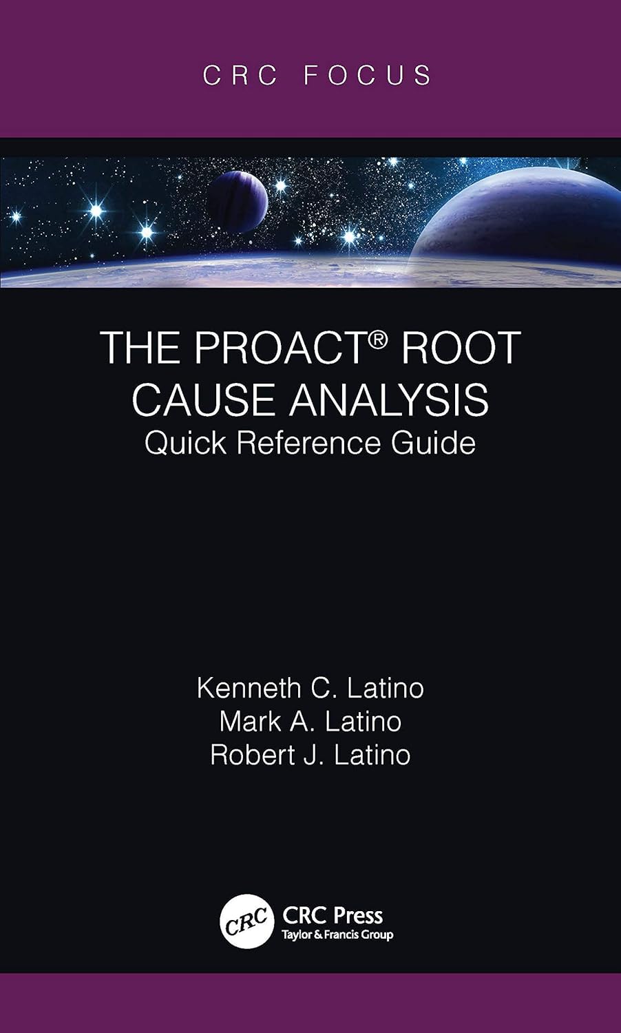 The PROACT® Root Cause Analysis: Quick Reference Guide (Reliability, Maintenance, and Safety Engineering)