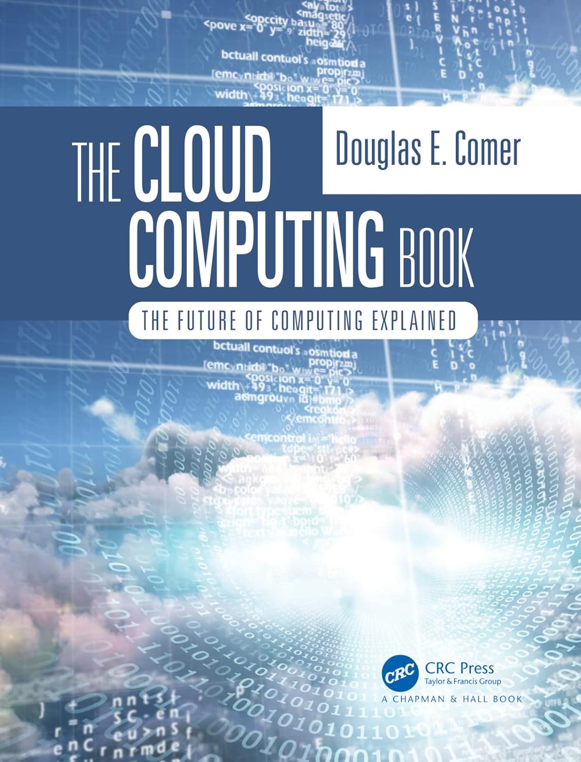 The Cloud Computing Book: The Future of Computing Explained