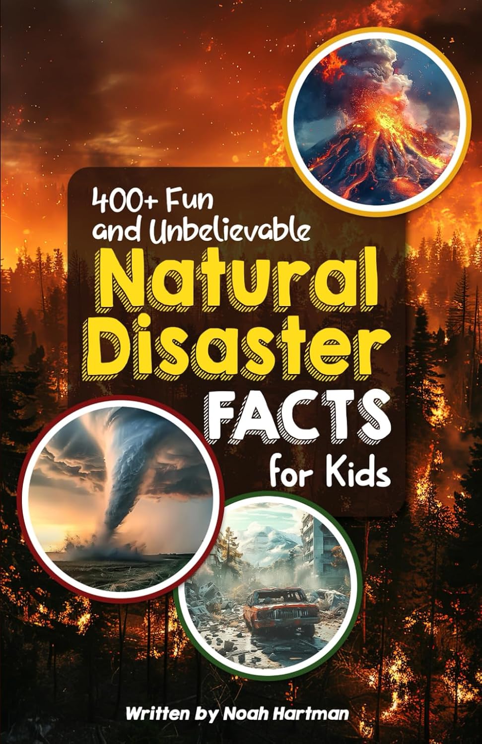 400+ Fun & Unbelievable Natural Disaster Facts for Kids: Explore Epic Storms, Dominant Earthquakes, Hilarious Disaster Stories & Much More! (The … Natural Disaster Enthusiasts & Young Readers)