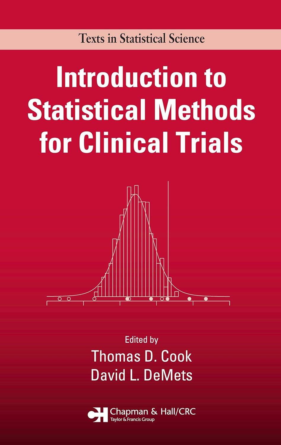 Introduction to Statistical Methods for Clinical Trials (Chapman & Hall/CRC Texts in Statistical Science)