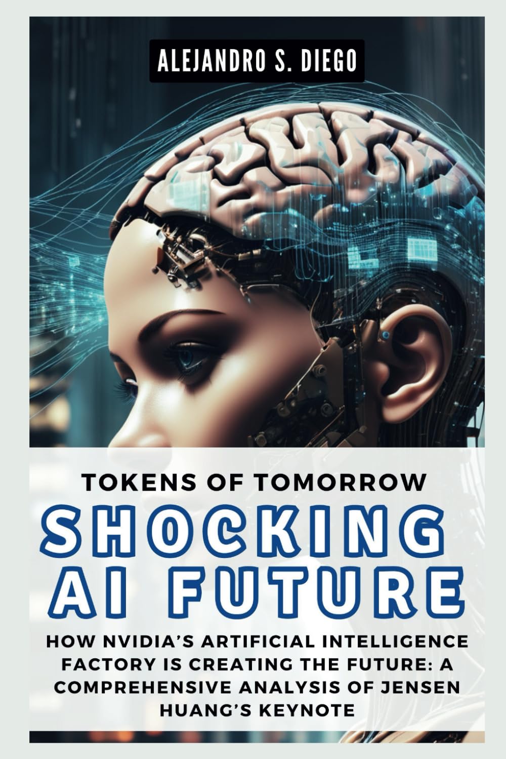 TOKENS OF TOMORROW: Shocking AI Future: How Nvidia’s Artificial Intelligence Factory is Creating the Future: A Comprehensive Analysis of Jensen Huang’s Keynote (AI AND TECH UPDATES)