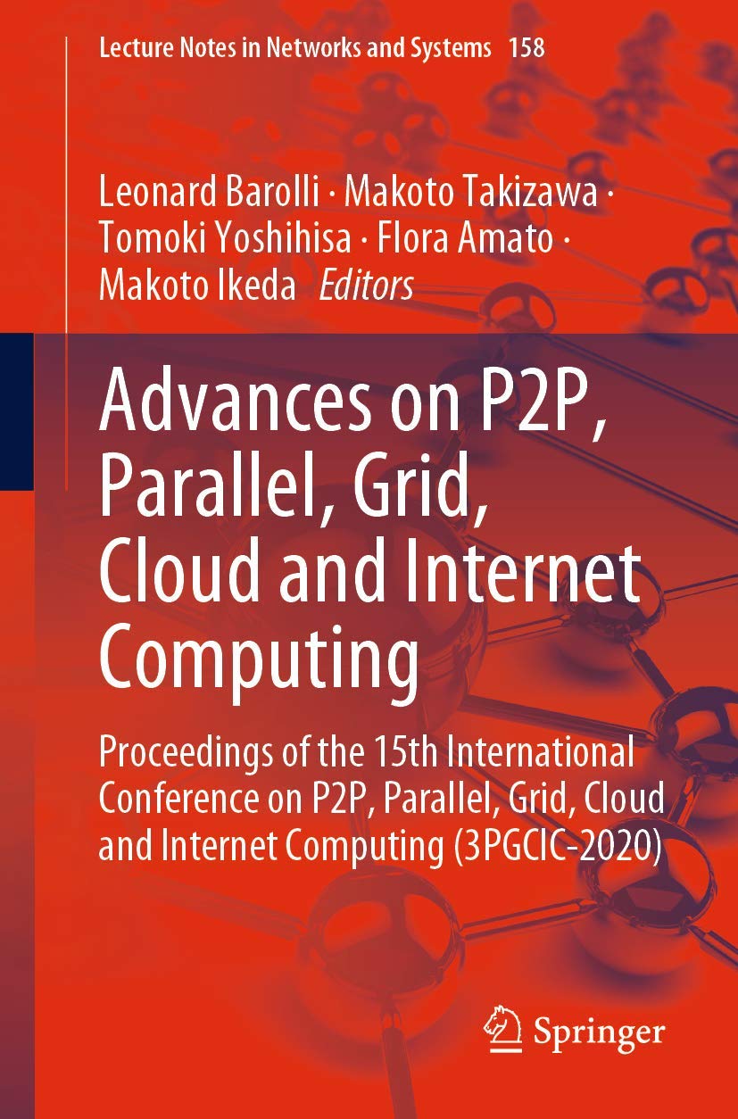 Advances on P2P, Parallel, Grid, Cloud and Internet Computing: Proceedings of the 15th International Conference on P2P, Parallel, Grid, Cloud and … (Lecture Notes in Networks and Systems)