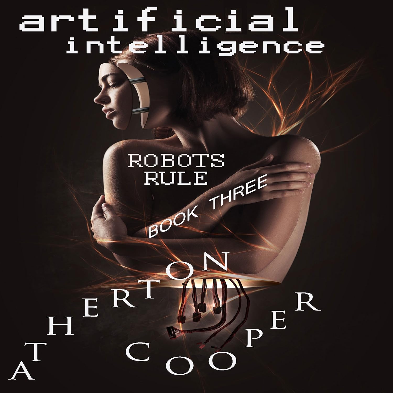 Artificial Intelligence: Robots Rule, Book Three