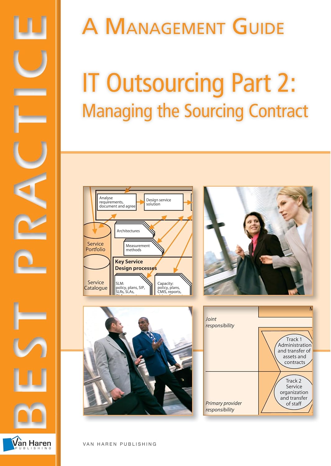 IT Outsourcing Part 2: Managing The Contract – A Management Guide (Best Practice (Van Haren Publishing))