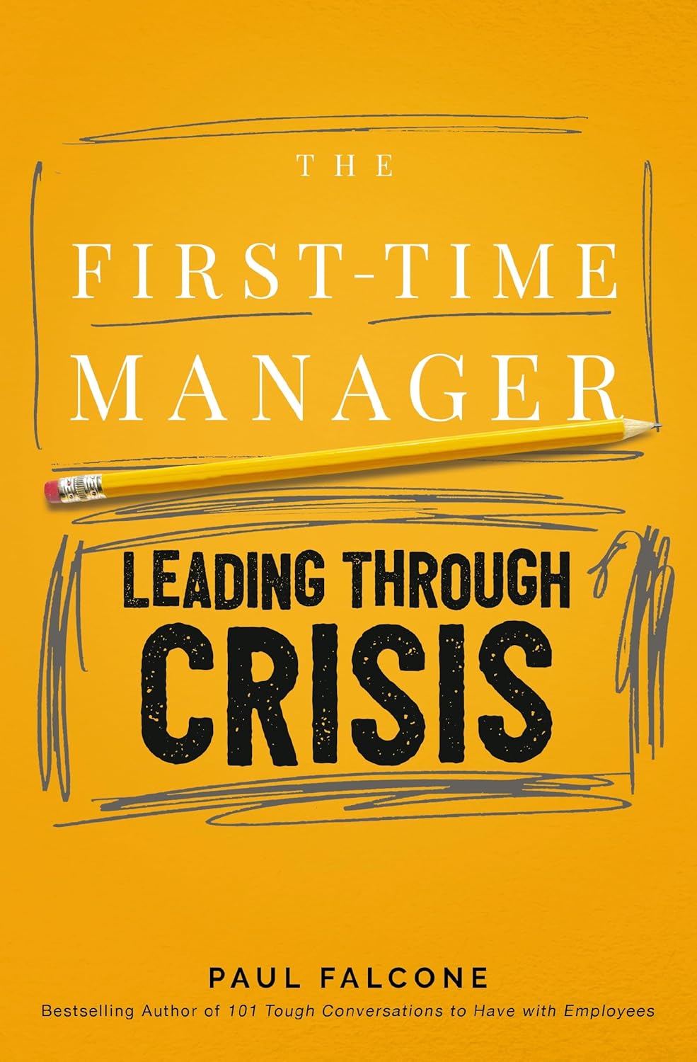 The First-Time Manager: Leading Through Crisis (First-Time Manager Series)