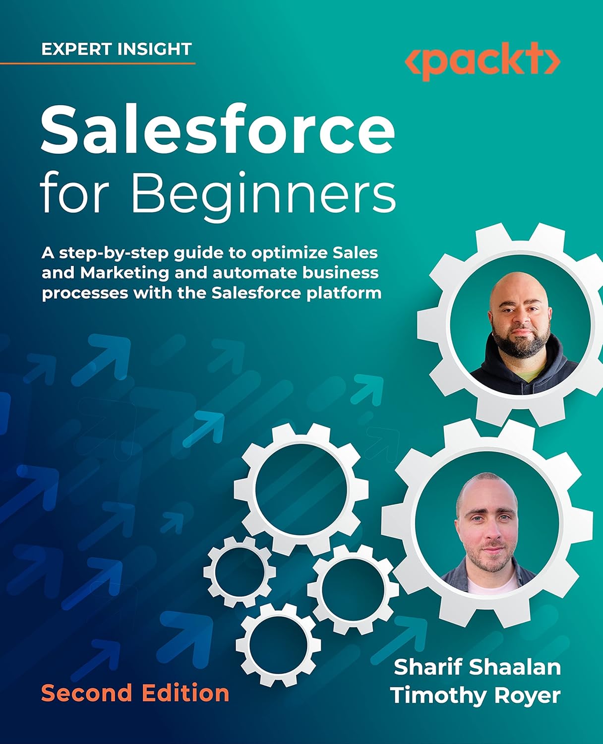 Salesforce for Beginners – Second Edition: A step-by-step guide to optimize sales and marketing and automate business processes with the Salesforce platform