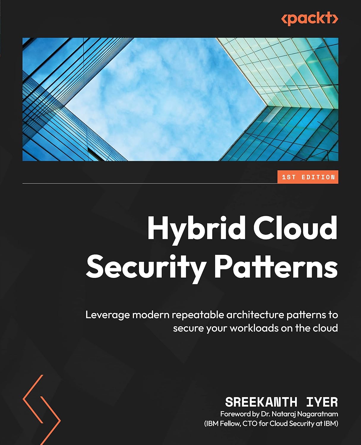 Hybrid Cloud Security Patterns: Leverage modern repeatable architecture patterns to secure your workloads on the cloud