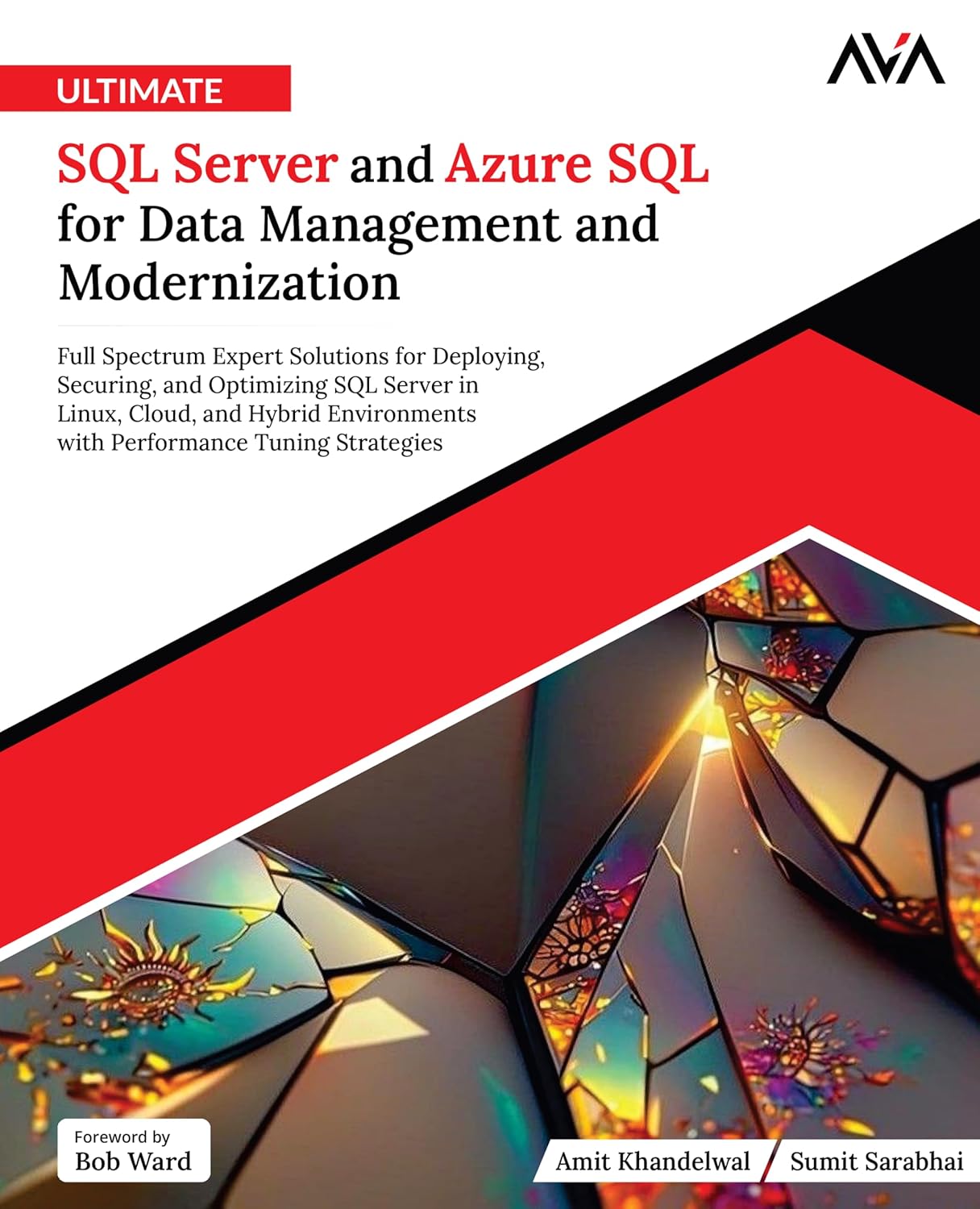 Ultimate SQL Server and Azure SQL for Data Management and Modernization: Full Spectrum Expert Solutions for Deploying, Securing, and Optimizing SQL … Tuning Strategies (English Edition)