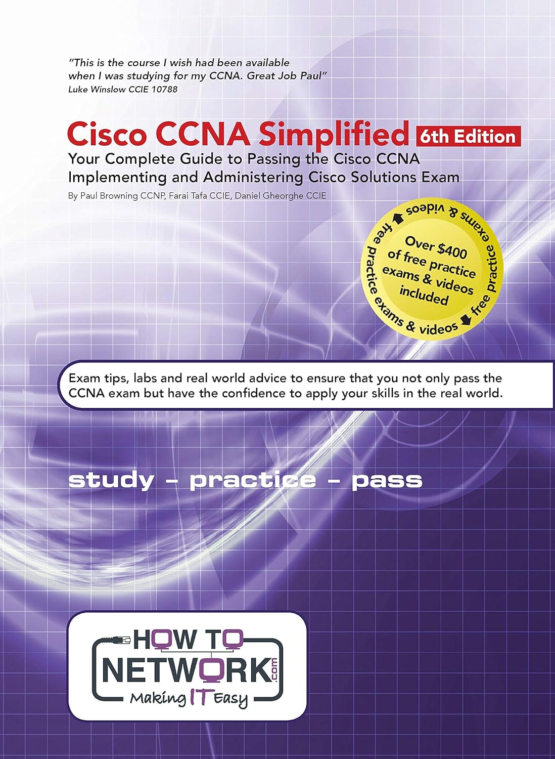 Cisco CCNA Simplified: Your Complete Guide to Passing the Cisco CCNA Implementing and Administering Cisco Solutions Exam