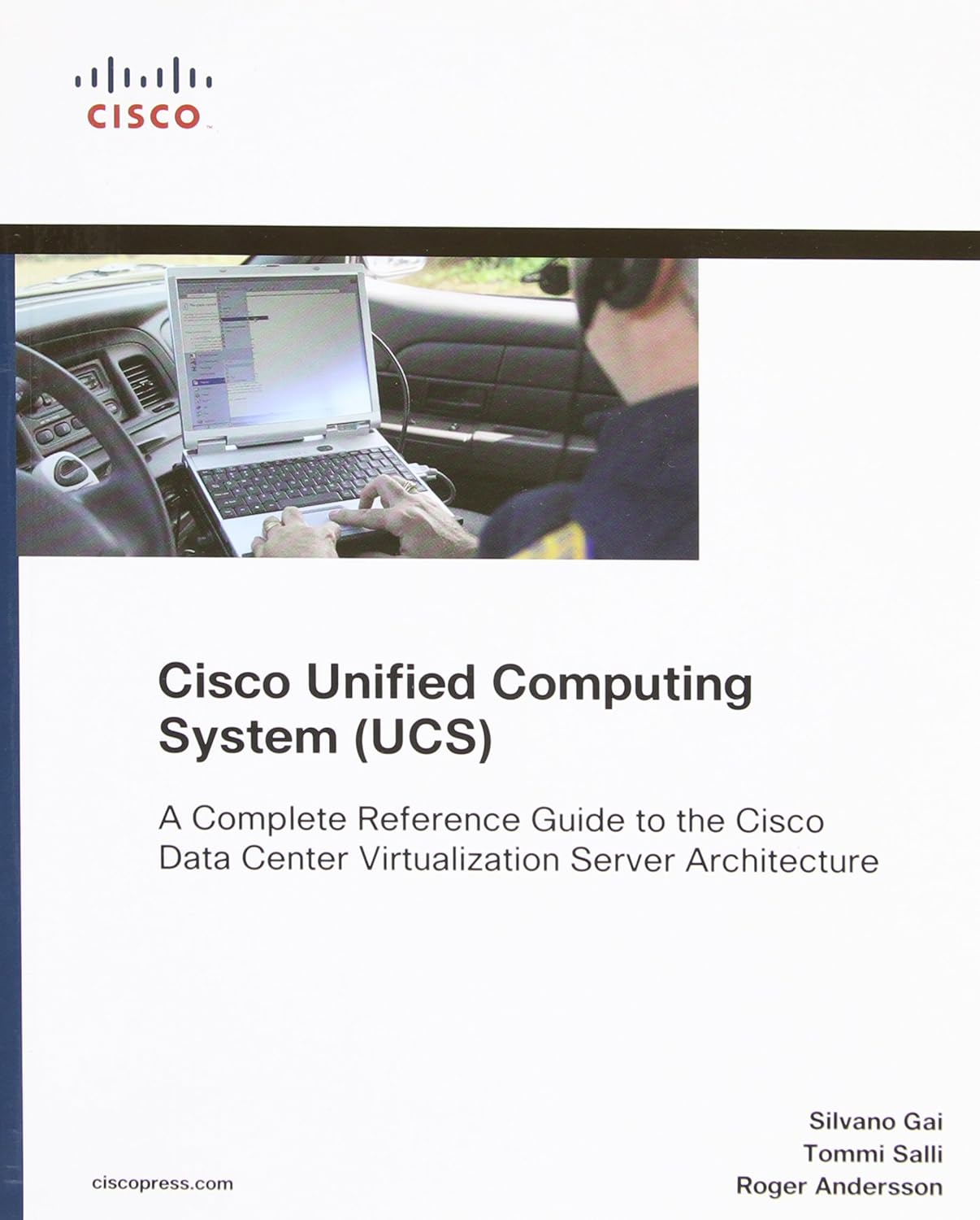 Cisco Unified Computing System (UCS) (Data Center): A Complete Reference Guide to the Cisco Data Center Virtualization Server Architecture (Networking Technology)