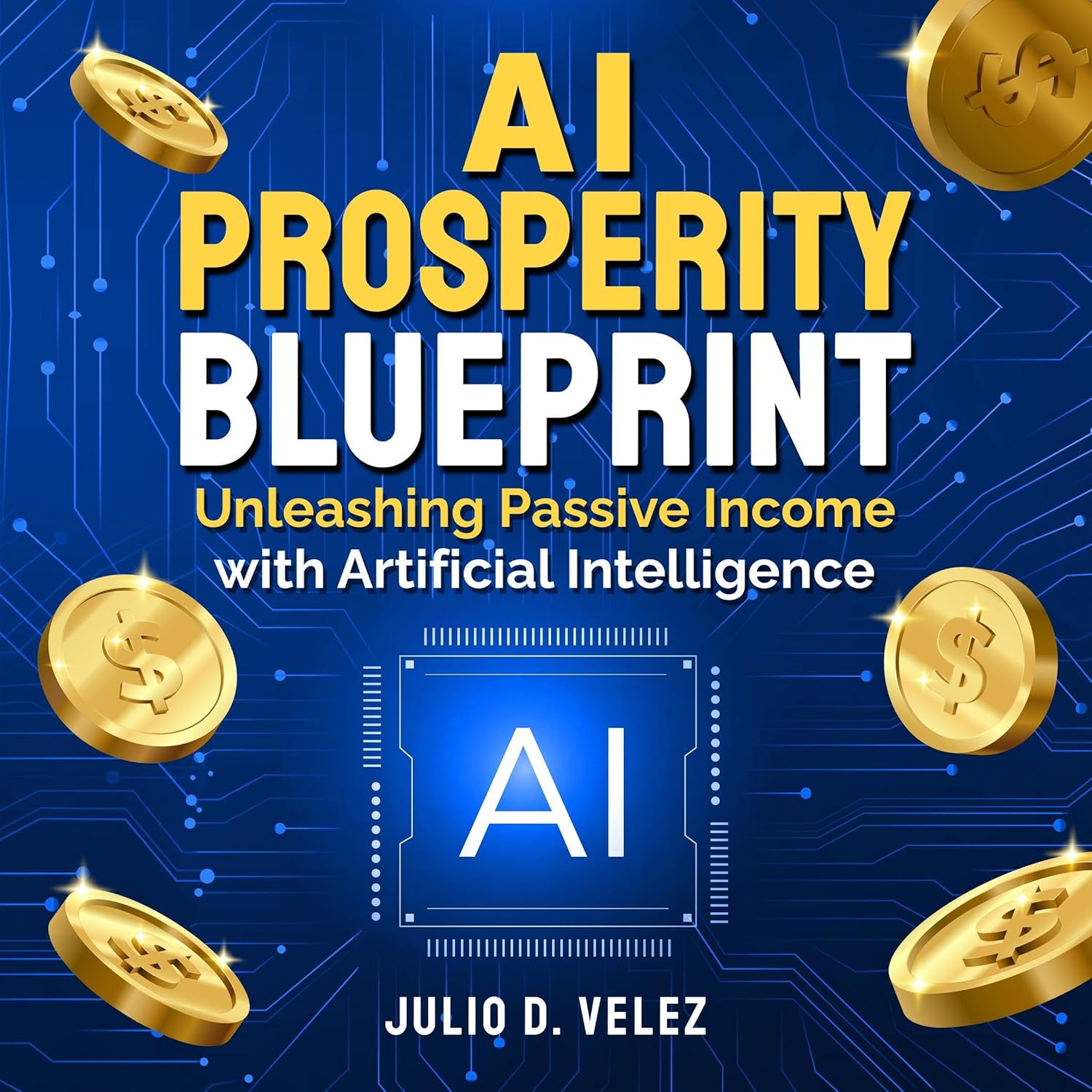 AI Prosperity Blueprint: Unleashing Passive Income with Artificial Intelligence