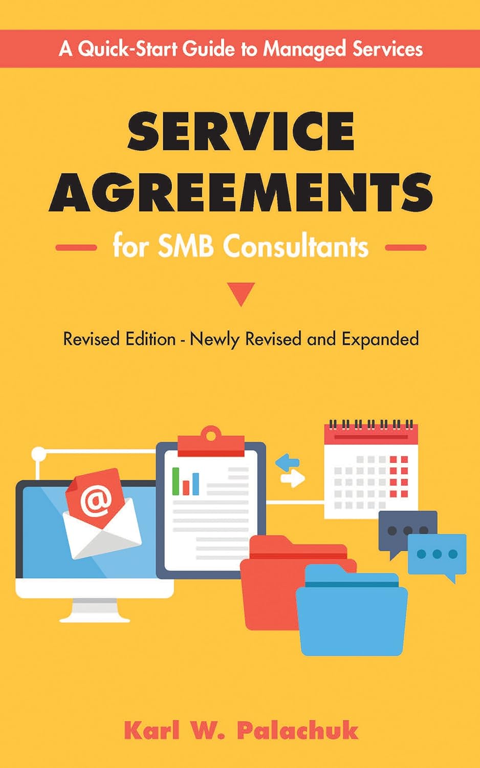 Service Agreements for SMB Consultants – Revised Ed.: A Quick-Start Guide to Managed Services