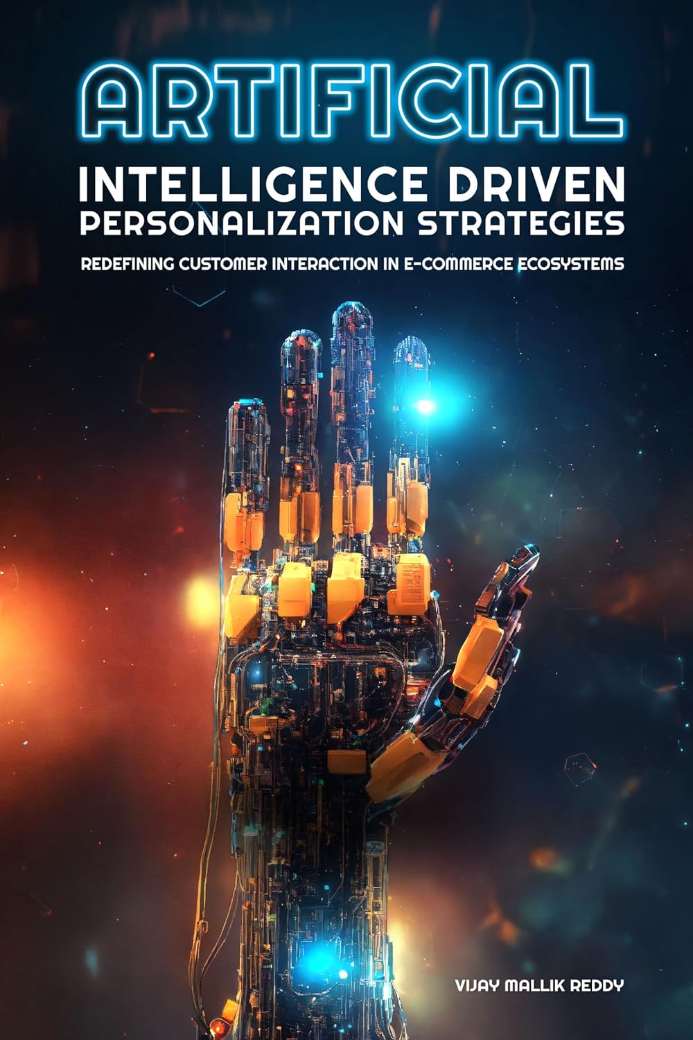 ARTIFICIAL INTELLIGENCE DRIVEN PERSONALIZATION STRATEGIES – REDEFINING CUSTOMER INTERACTION IN E-COMMERCE ECOSYSTEMS