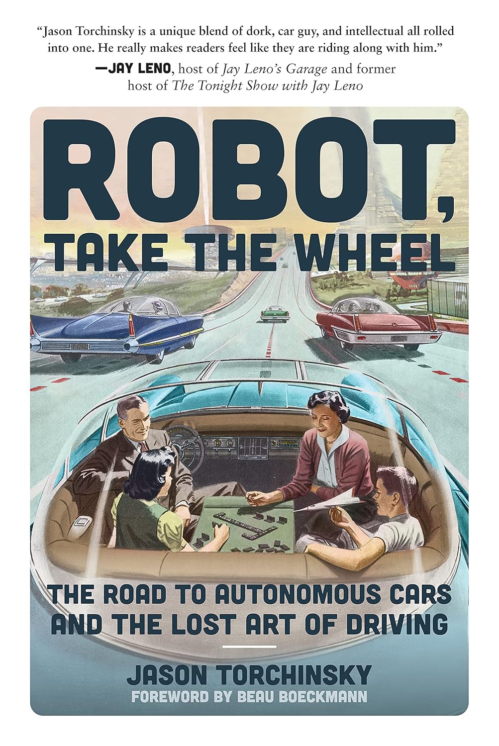 Robot, Take the Wheel: The Road to Autonomous Cars and the Lost Art of Driving