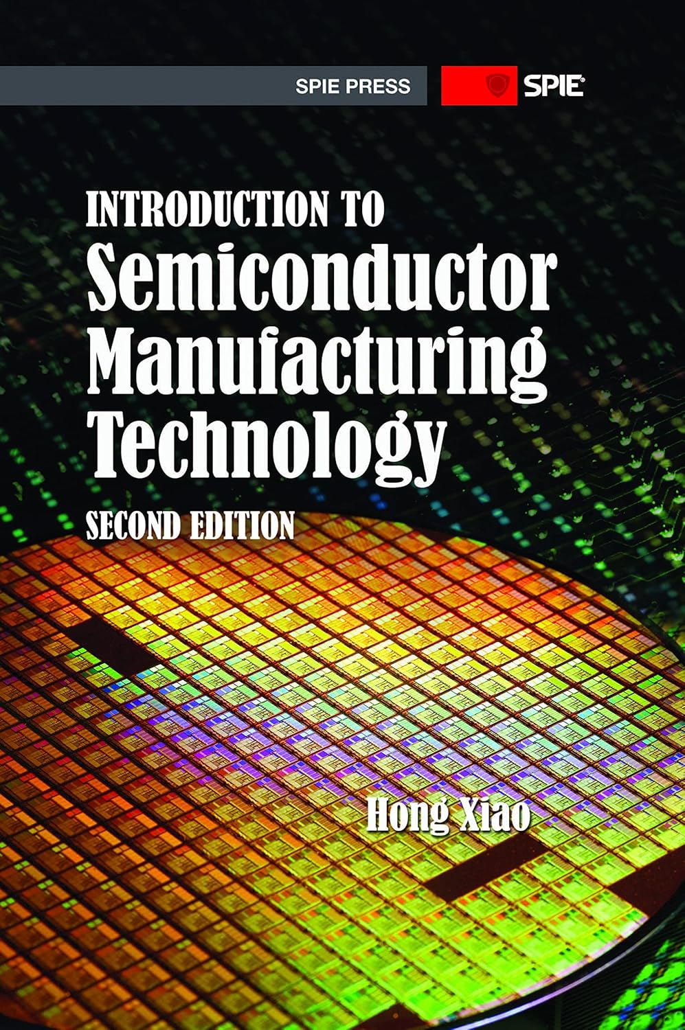 Introduction to Semiconductor Manufacturing Technology, Second Edition