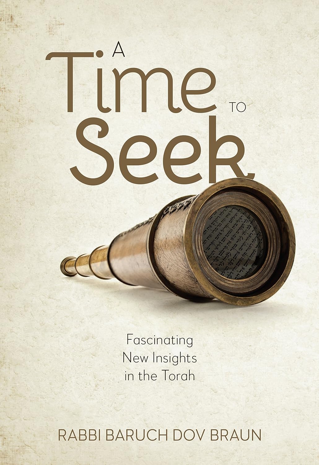 A Time to Seek: Fascinating New Insights in the Torah