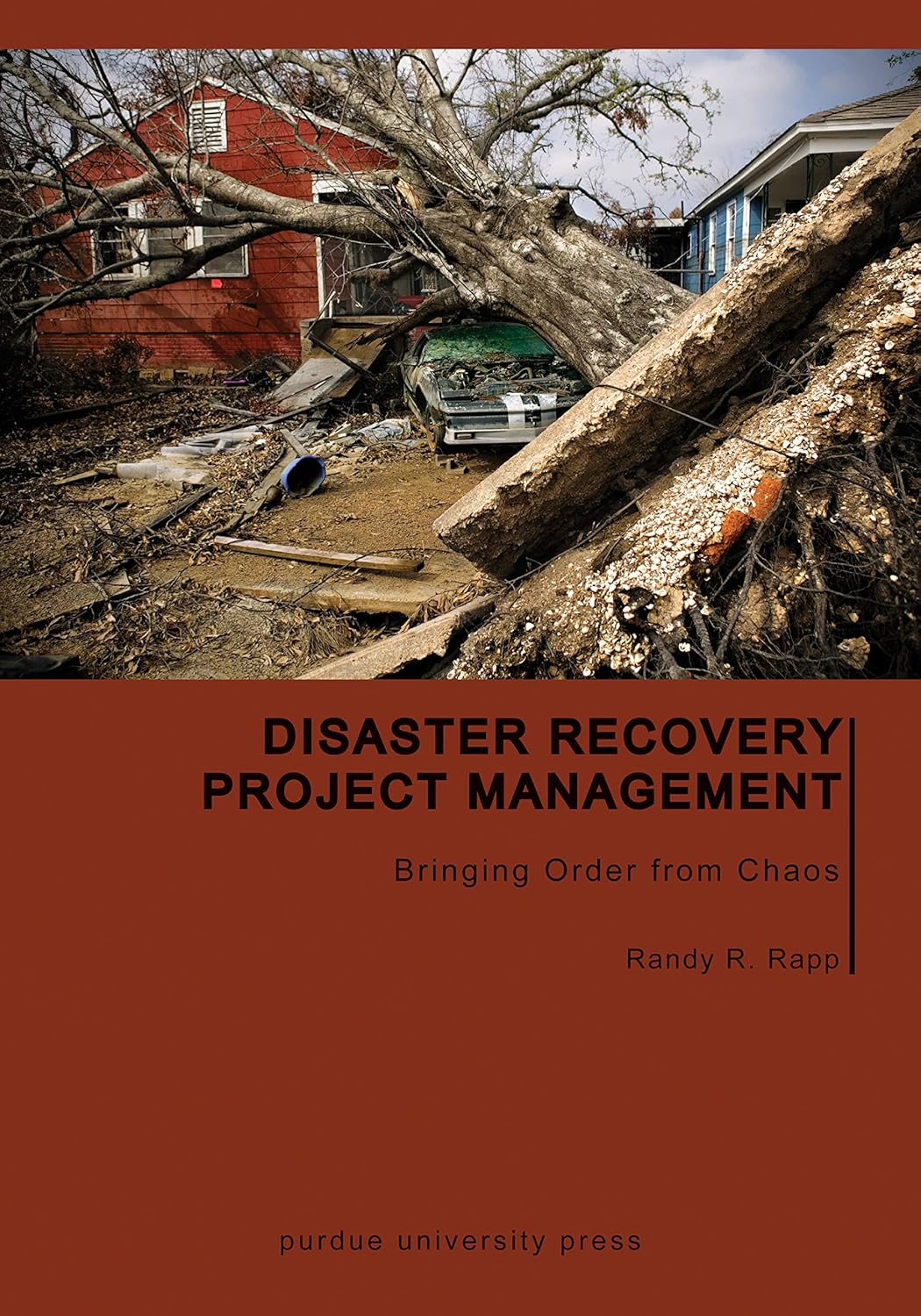 Disaster Recovery Project Management: Bringing Order from Chaos (Purdue Handbooks in Building Construction)