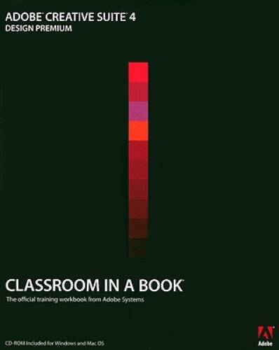 Adobe Creative Suite 4 Design Premium Classroom in a Book – VERY GOOD