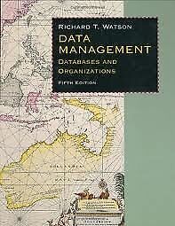 DATA MANAGEMENT: DATABASES & ORGANIZATIONS 5TH (FIFTH) By Richard T. Watson