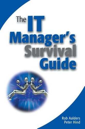 The It Manager’s Survival Guide by Rob Aalders: New