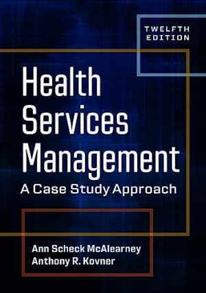 Health Services Management: A Case – Hardcover, by McAlearney Ann Scheck; – New