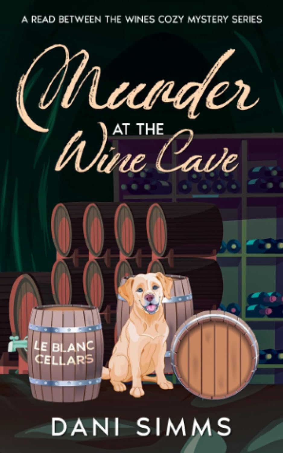 Murder at the Wine Cave: A Small Town Friends Cozy Mystery Series with Recipes (A Read Between the Wines Cozy Mystery Series)