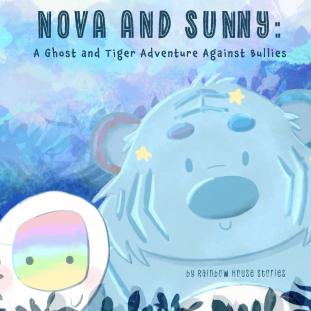 Nova and Sunny: A Ghost and Tiger Adventure Against Bullies