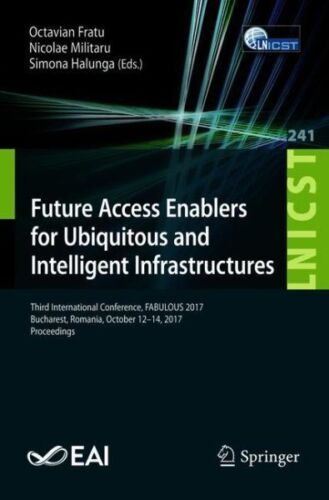 Future Access Enablers for Ubiquitous and Intelligent Infrastructures : Third…