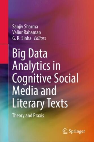 Big Data Analytics in Cognitive Social Media and Literary Texts : Theory and …