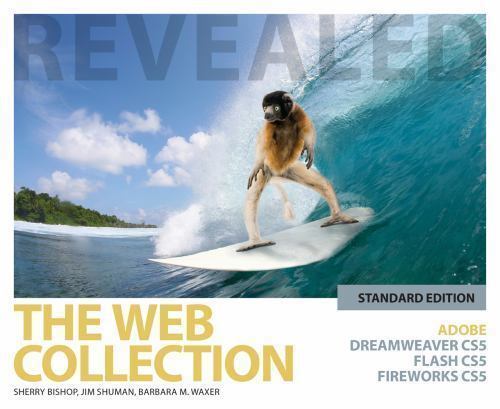 The Web Collection Revealed Premium Edition: Adobe Dreamweaver Cs5, Flash Cs5…