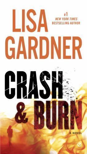 Crash & Burn – Paperback By Gardner, Lisa – GOOD