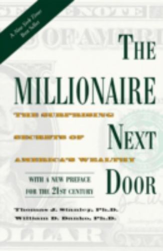 The Millionaire Next Door – Paperback By Stanley, Thomas J. – GOOD