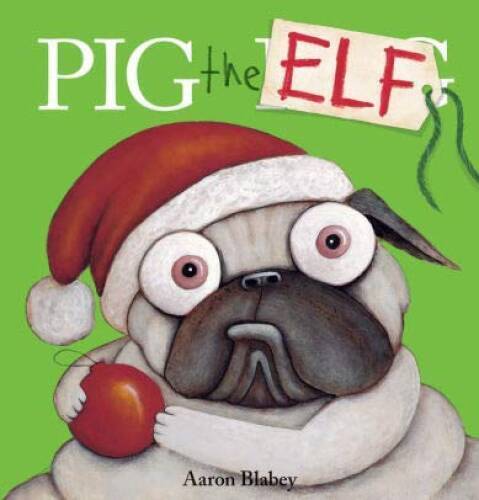 PIG the ELF – Paperback By Aaron Blabey – VERY GOOD