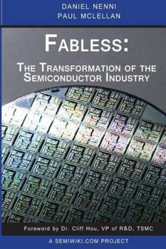 Fabless: The Transformation of the Semiconductor Industry by Daniel Nenni