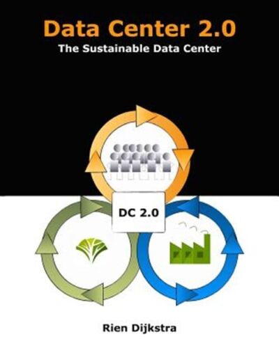 Data Center 2.0 : The Sustainable Data Center, Paperback by Dijkstra, Rien, B…