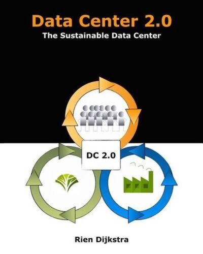 Data Center 2.0: The Sustainable Data Center by Rien Dijkstra (English) Paperbac