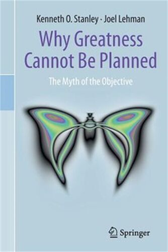 Why Greatness Cannot Be Planned: The Myth of the Objective (Paperback or Softbac