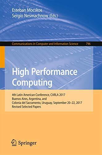 High Performance Computing: 4th Latin American Conference, CARLA 2017, Buenos Ai