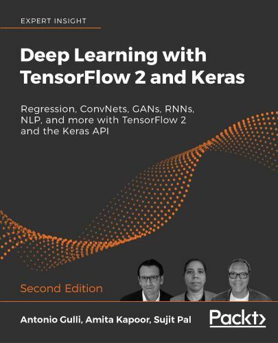 Deep Learning with TensorFlow 2 and Keras – Second Edition: Regression, Conv…