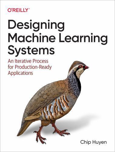 Designing Machine Learning Systems: An Iterative Process for Produ…- NEW SEALED