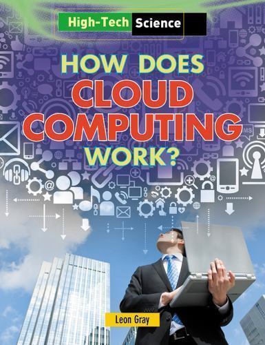 How Does Cloud Computing Work? (High-Tech Science) by