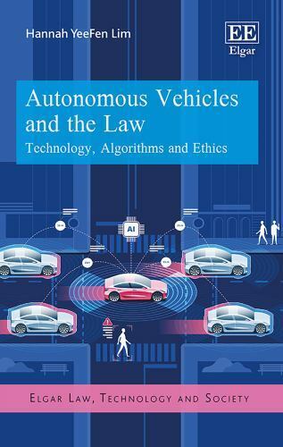 Autonomous Vehicles and the Law: Technology, Algorithms and Ethics (Elgar Law, T