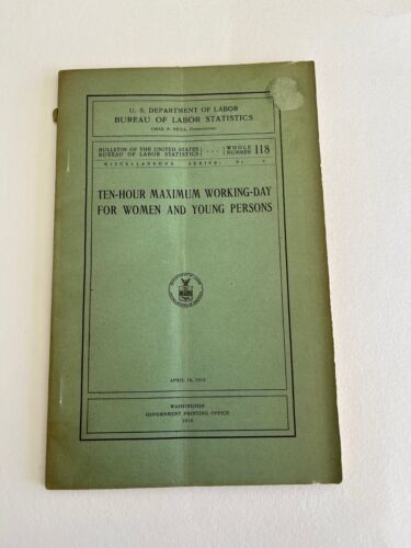 1913 TEN HOUR MAXIMUM WORK DAY for WOMEN & YOUNG ~ United States Bureau Labor