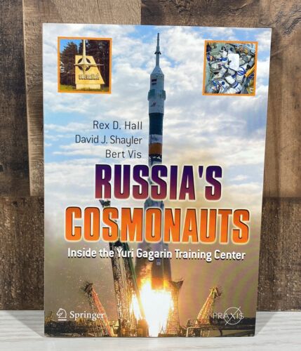 Russia’s Cosmonauts : Inside The Yuri Gagarin Training Center Paperback Book